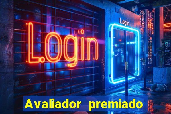 Avaliador premiado reclame aqui